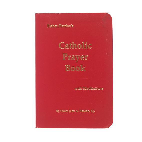 FATHER HARDON'S PRAYER BOOK WITH MEDITATIONS