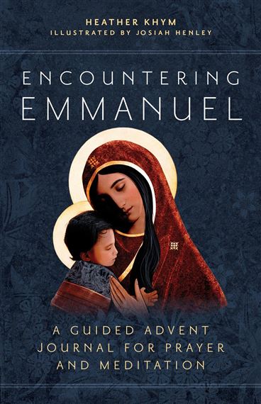 ENCOUNTERING EMMANUEL - A Guided Advent Journal for Prayer and Meditation