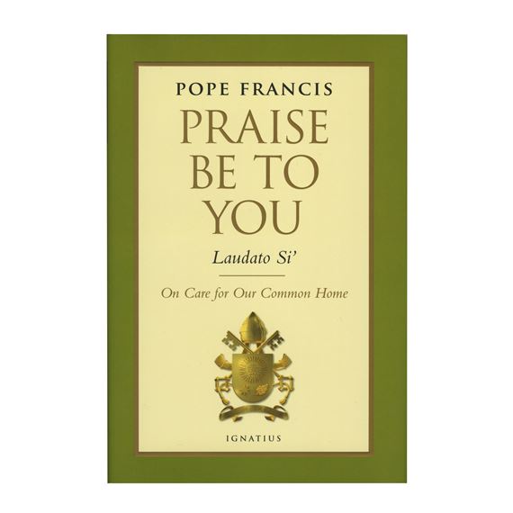 PRAISE BE TO YOU - (LAUDATO SI') - HARDCOVER
