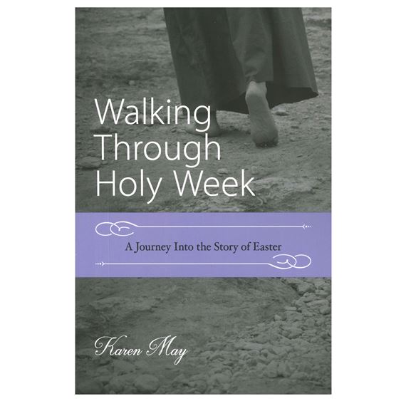 WALKING THROUGH HOLY WEEK