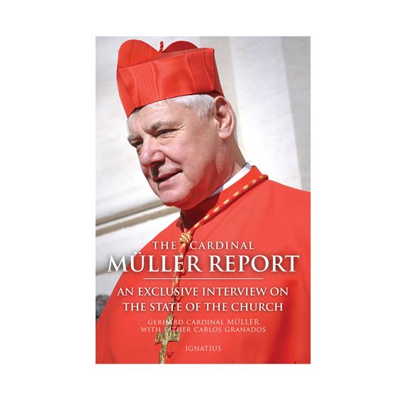 THE CARDINAL MÜLLER REPORT
