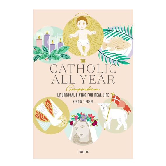 THE CATHOLIC ALL YEAR COMPENDIUM