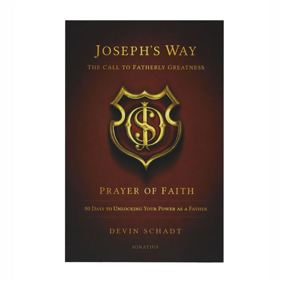 JOSEPH'S WAY: THE CALL TO FATHERLY GREATNESS