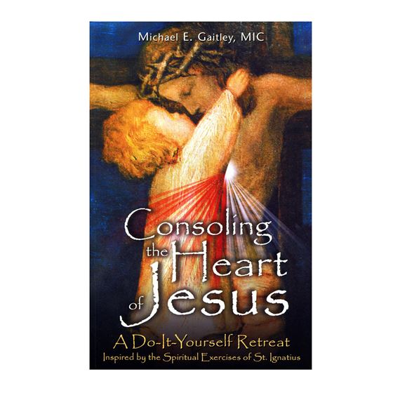 CONSOLING THE HEART OF JESUS