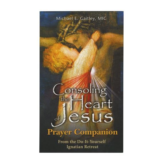 CONSOLING THE HEART OF JESUS - PRAYER COMPANION