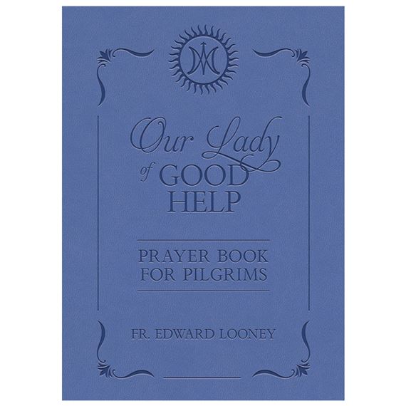 OUR LADY OF GOOD HELP - Prayer Book for Pilgrims