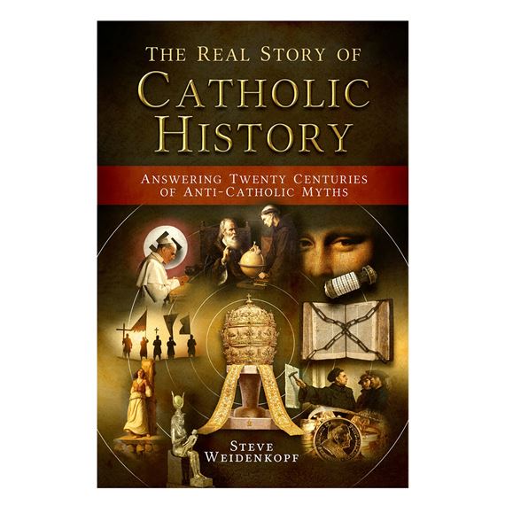 THE REAL STORY OF CATHOLIC HISTORY (PAPERBACK)