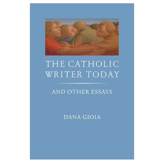 THE CATHOLIC WRITER TODAY: AND OTHER ESSAYS