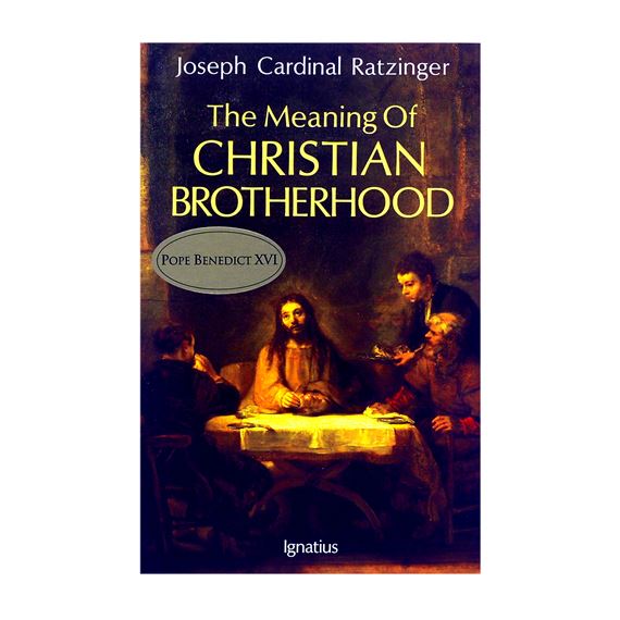 THE MEANING OF CHRISTIAN BROTHERHOOD