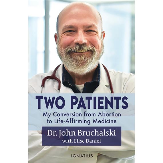 TWO PATIENTS - My Conversion from Abortion to Life-Affirming Medicine