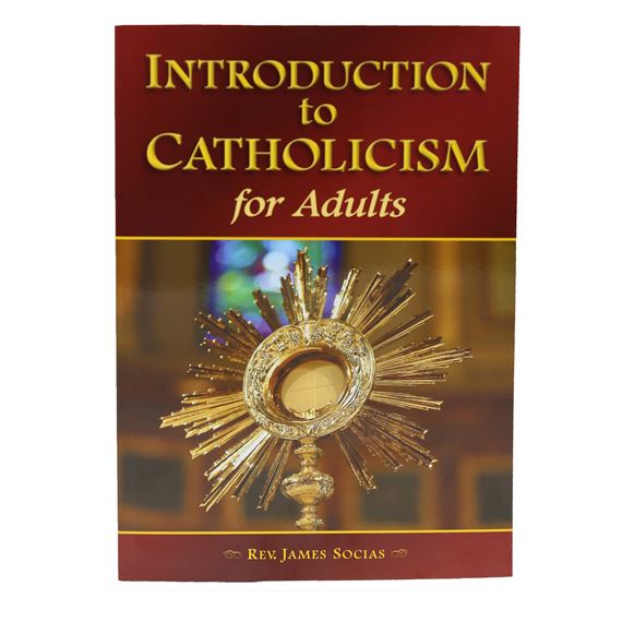 INTRODUCTION TO CATHOLICISM FOR ADULTS