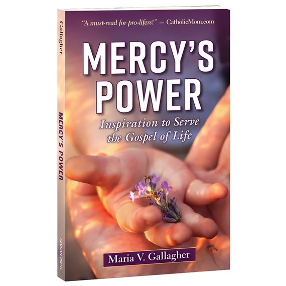 MERCY'S POWER - Inspiration to Serve the Gospel of Life