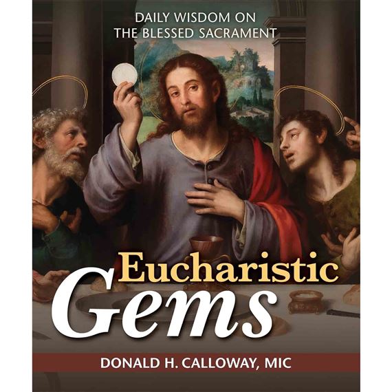 EUCHARISTIC GEMS - Daily Wisdom on The Blessed Sacrament