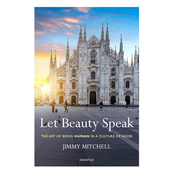 LET BEAUTY SPEAK - The Art of Being <b>Human</b> in a Culture of Noise