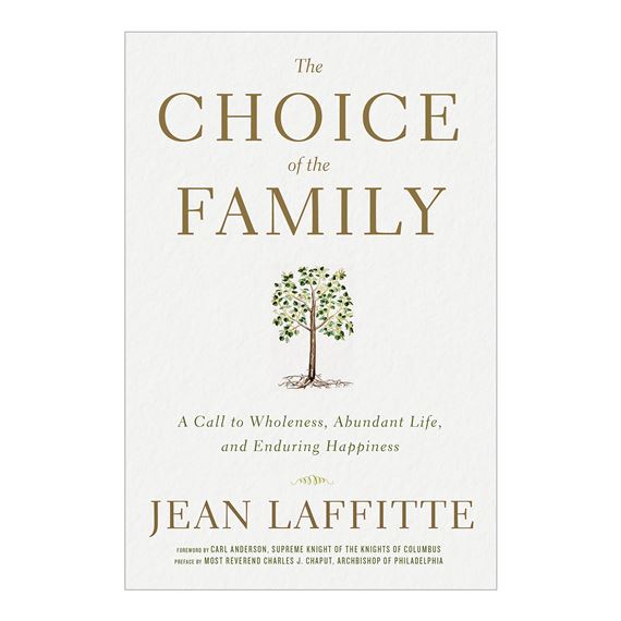 THE CHOICE OF THE FAMILY - A Call to Wholeness, Abundant Life, and Enduring Happiness