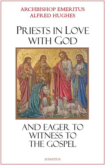 PRIESTS IN LOVE WITH GOD AND EAGER TO WITNESS TO THE GOSPEL