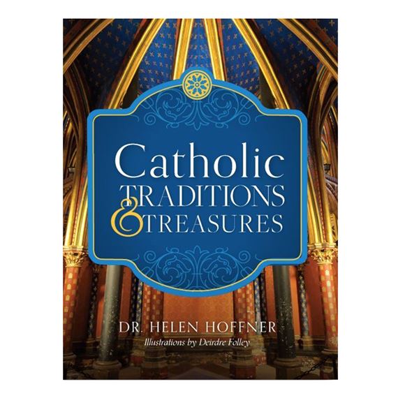 CATHOLIC TRADITIONS AND TREASURES