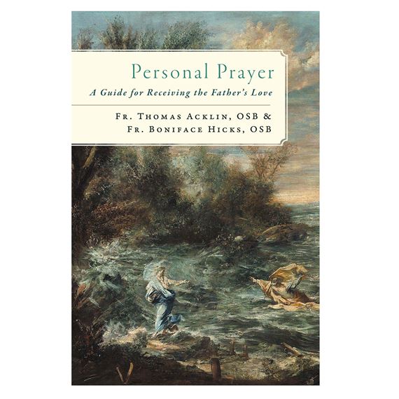 PERSONAL PRAYER: A GUIDE FOR RECEIVING THE FATHER'S LOVE