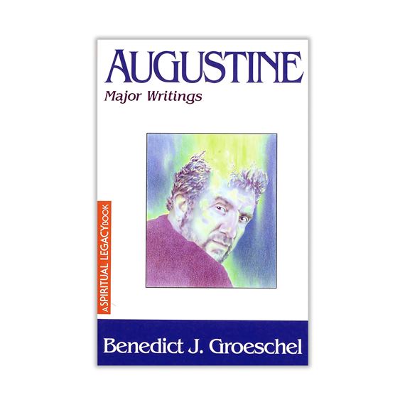 AUGUSTINE: MAJOR WRITINGS