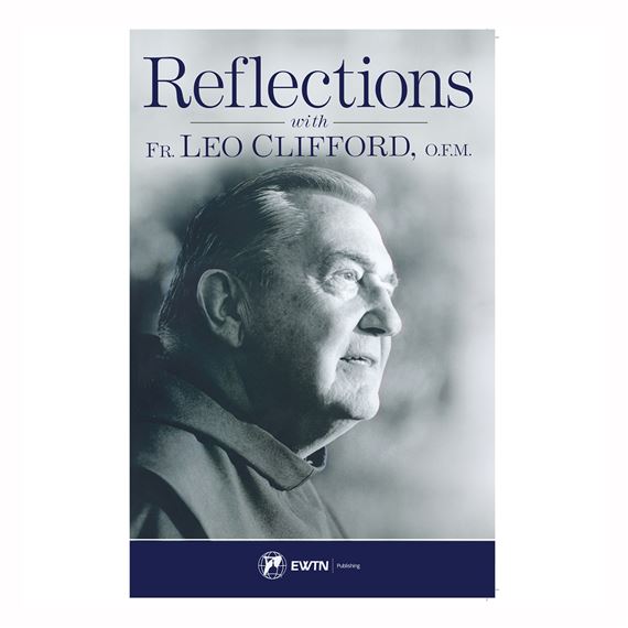 REFLECTIONS WITH FR. LEO CLIFFORD