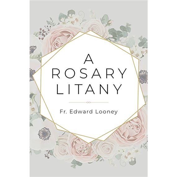 A ROSARY LITANY - RENEWING A PIOUS CUSTOM