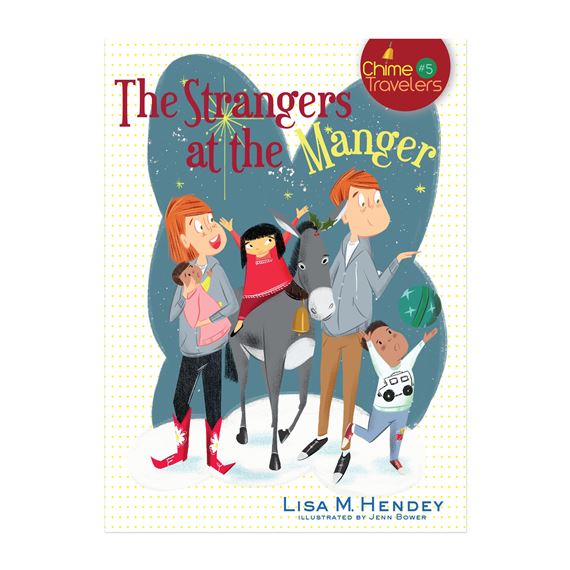 THE STRANGERS AT THE MANGER - CHIME TRAVELERS #5