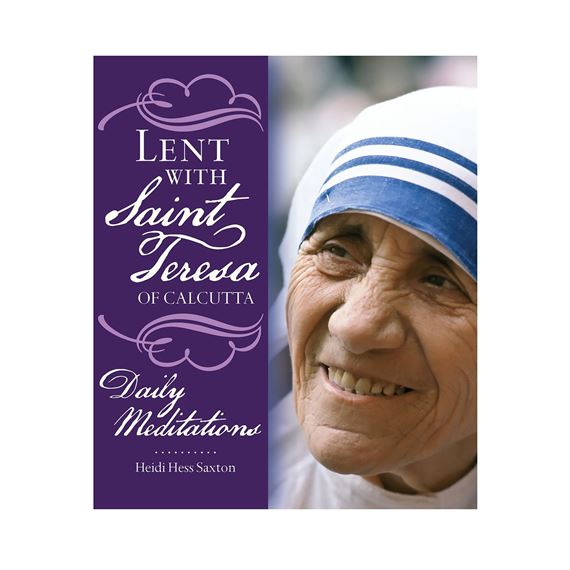 LENT WITH SAINT TERESA OF CALCUTTA