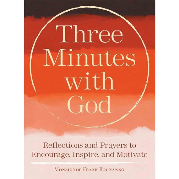 THREE MINUTES WITH GOD - Reflections to Inspire, Encourage, and Motivate