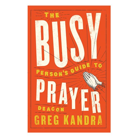THE BUSY PERSON'S GUIDE TO PRAYER