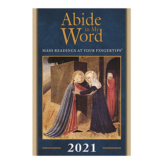 ABIDE IN MY WORD: MASS READINGS FOR 2021