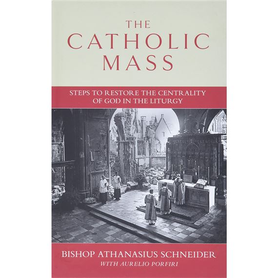 THE CATHOLIC MASS - Steps to Restore the Centrality of God in the Liturgy