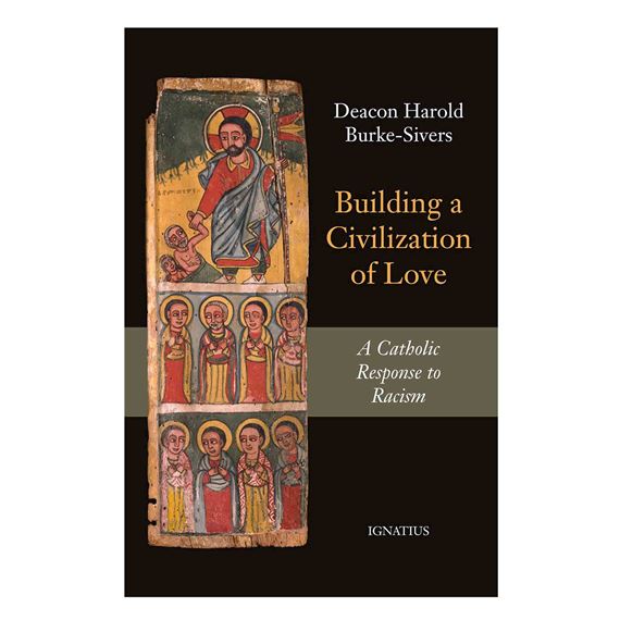 BUILDING A CIVILIZATION OF LOVE - A Catholic Response to Racism