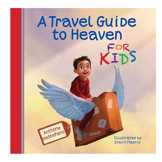 A TRAVEL GUIDE TO HEAVEN FOR KIDS