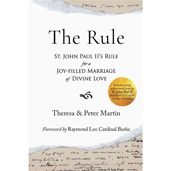 THE RULE: ST. JOHN PAUL II's RULE FOR A JOY-FILLED MARRIAGE OF DIVINE LOVE