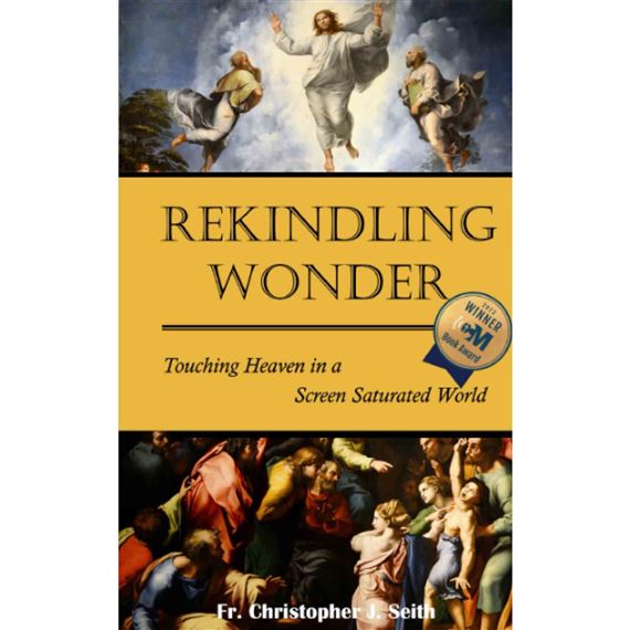 REKINDLING WONDER - Touching Heaven in a Screen Saturated World