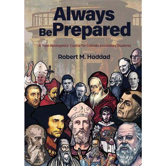 ALWAYS BE PREPARED - A 'New Apologetics' Course for Catholic Secondary Students