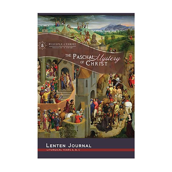 LENTEN JOURNAL - THE PASCHAL MYSTERY OF CHRIST