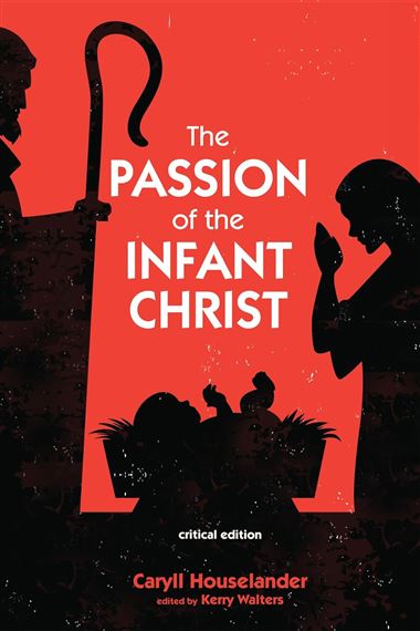 THE PASSION OF THE INFANT CHRIST - Critical Edition