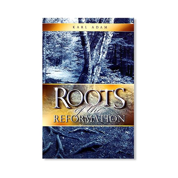 ROOTS OF THE REFORMATION