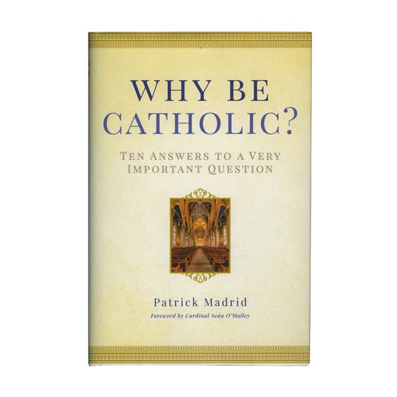 WHY BE CATHOLIC?