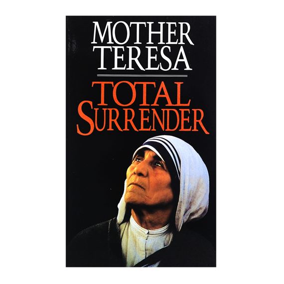 TOTAL SURRENDER - MOTHER TERESA