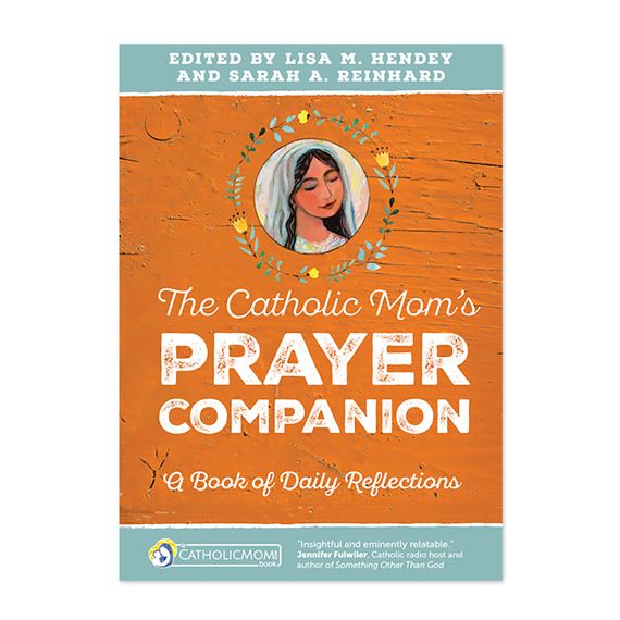 THE CATHOLIC MOM'S PRAYER COMPANION