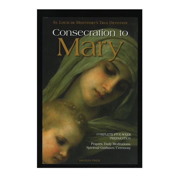 ST. LOUIS DE MONTFORT'S CONSECRATION TO MARY