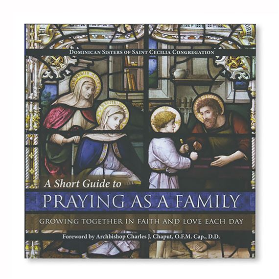 A SHORT GUIDE TO PRAYING AS A FAMILY