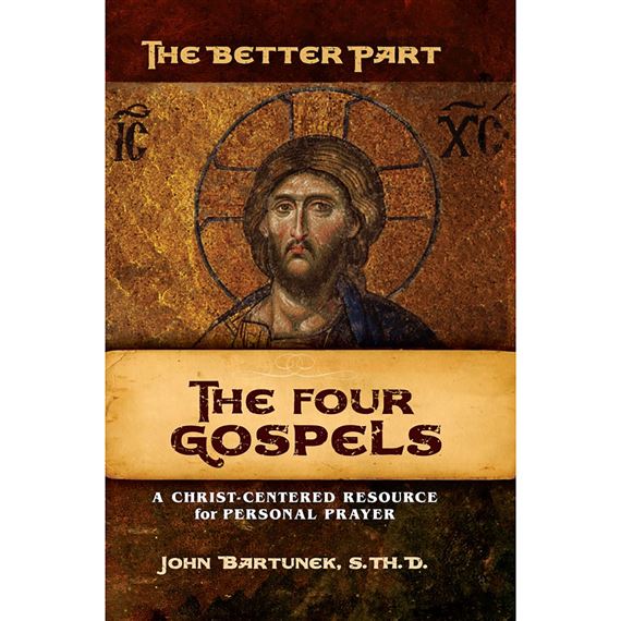 THE BETTER PART - THE FOUR GOSPELS - SINGLE VOLUME
