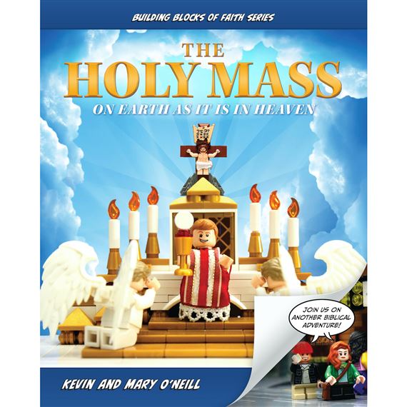 THE HOLY MASS - On Earth as it is in Heaven