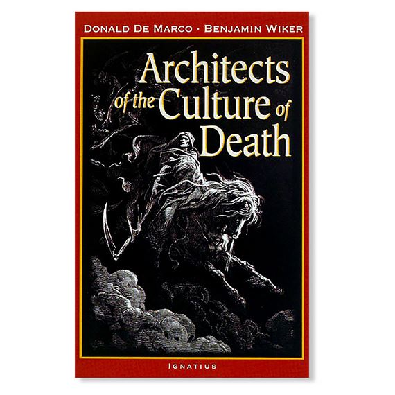 ARCHITECTS OF THE CULTURE OF DEATH