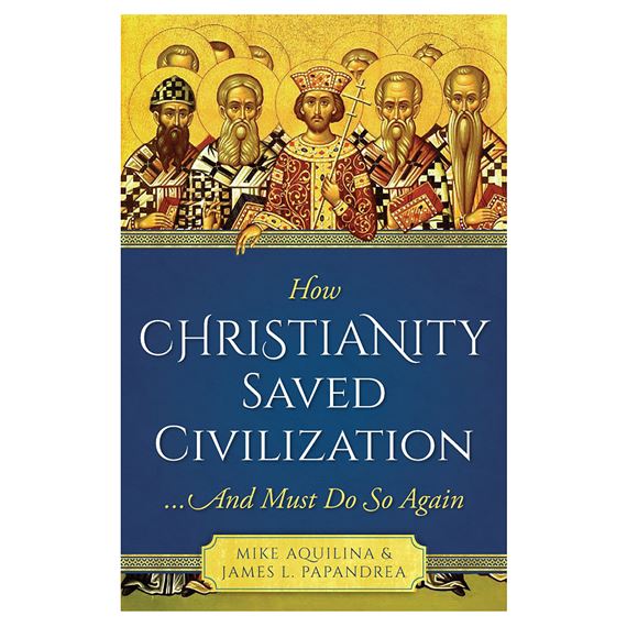 HOW CHRISTIANITY SAVED CIVILIZATION