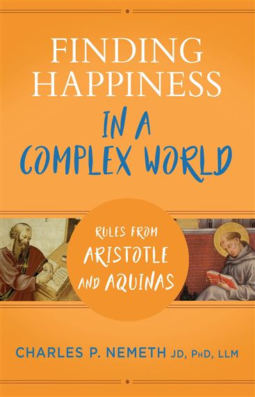 FINDING HAPPINESS IN A COMPLEX WORLD - Rules from Aristotle and Aquinas