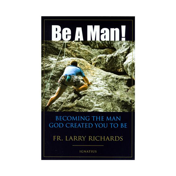 BE A MAN!